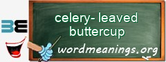 WordMeaning blackboard for celery-leaved buttercup